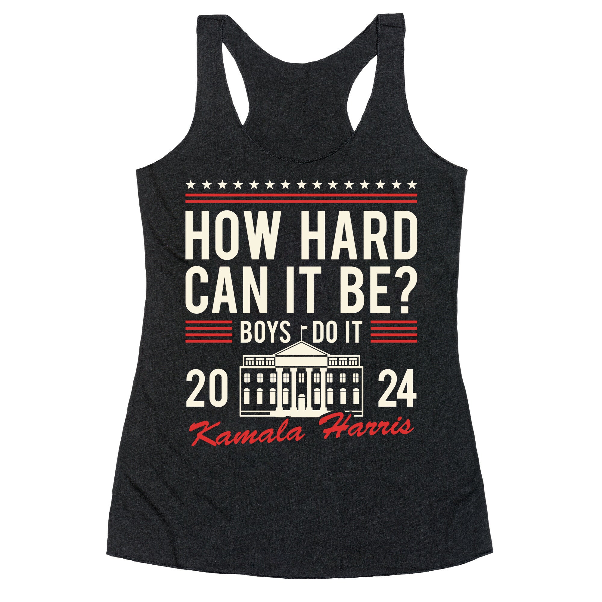 How Hard Can It Be? Kamala Harris 2024 Racerback Tank
